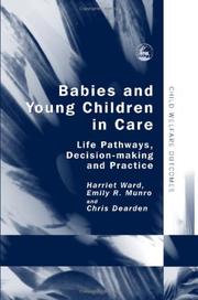 Cover of: Babies and young children in care: life pathways, decision-making and practice