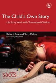 Cover of: The Child's Own Story: Life Story Work With Traumatized Children