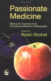 Cover of: Passionate Medicine: Making The Transition From Conventional Medicine To Homeopathy