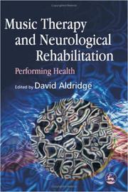 Cover of: Music therapy and neurological rehabilitation: performing health