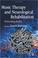 Cover of: Music therapy and neurological rehabilitation