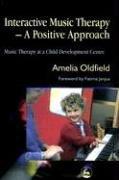 Cover of: Interactive Music Therapy: A Positive Approach : Music Therapy at a Child Development Centre