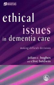 Cover of: Ethical Issues in Dementia Care: Making Difficult Decisions (Bradford Dementia Group Good Practice Guides)
