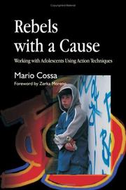 Cover of: Rebels with a cause: working with adolescents using action techniques
