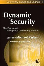 Cover of: Dynamic Security: The Democratic Therapeutic Community in Prison (Community, Culture and Change)