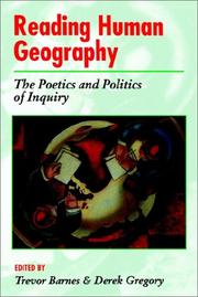 Cover of: Reading Human Geography: The Poetics and Politics of Inquiry (Arnold Readers in Geography)