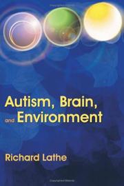 Cover of: Autism, Brain And Environment by Richard Lathe