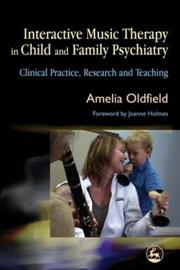 Cover of: Interactive Music Therapy in Child And Family Psychiatry: Clinical Practice, Research and Teaching