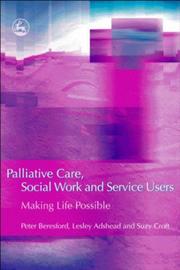 Cover of: Palliative Care, Social Work and Service Users: Making Life Possible