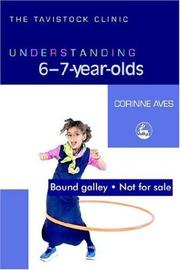 Understanding 6-7 Year-olds by Corinne Aves