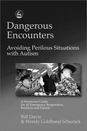 Cover of: Dangerous Encounters--Avoiding Perilous Situations With Autism | Bill Davis