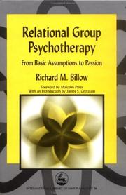 Cover of: Relational Group Psychotherapy: From Basic Assumptions to Passion (International Library of Group Analysis, 26)