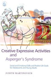 Cover of: Creative expressive activities and Asperger's syndrome by Judith Martinovich