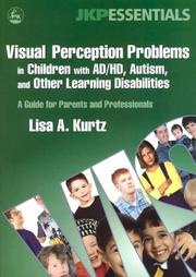 Cover of: Visual perception problems in children with AD/HD, autism and other learning disabilities: a guide for parents and professionals
