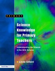 Cover of: Science Knowledge for Primary Teachers  Understanding the Science in the QCA Scheme