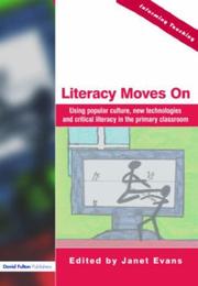Cover of: Literacy Moves On  Using Popular Culture, New Technologies and Critical Literacy in the Primary Classroom