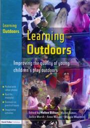 Learning Outdoors  Improving the Quality of Young Children's Play Outdoors by Helem Bilton