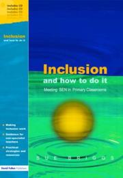 Cover of: Inclusion and How to Do It  Meeting SEN in Primary Classrooms