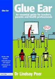 Cover of: Glue Ear: An essential guide for teachers, parents and health professionals