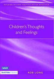 Cover of: Children's Thoughts and Feelings (Building Success Through Better Behaviour)