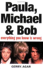 Cover of: Paula, Michael and Bob: Everything You Know Is Wrong