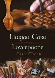 Cover of: Llwyau Caru/Lovespoons (Cip Ar Cymru) by Elin Meek