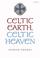 Cover of: Celtic Earth, Celtic Heaven