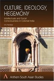 Cover of: Culture, ideology, hegemony: intellectuals and social consciousness in colonial India