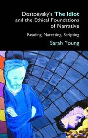 Cover of: Dostoevsky's "The Idiot" and the Ethical Foundations of Narrative: Reading, Narrating, Scripting (Anthem Slavic and Russian Studies)