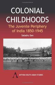 Cover of: Colonial childhoods: the juvenile periphery of India, 1850-1945