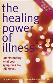 Cover of: The Healing Power of Illness by Thorwald Dethlefsen, Ruediger Dahlke