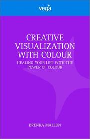 Cover of: Creative Visualization With Colour: Healing Your Life With the Power of Colour