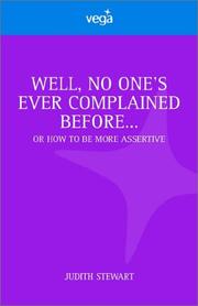Cover of: Well No One's Ever Complained Before...: Or How to Be More Assertive