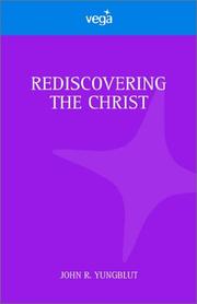 Rediscovering the Christ by John R. Yungblut