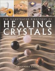 Cover of: The Illustrated Directory of Healing Crystals: A Comprehensive Guide to 150 Crystals and Gemstones