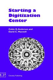 Cover of: Starting a Digitization Center (Chandos Series for Information Professionals) by Cokie G Anderson, David C Maxwell