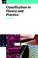 Cover of: Classification in Theory and Practice (Chandos Series for Information Professionals)