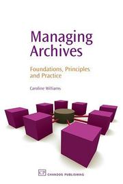 Managing archives by Williams, Caroline, Caroline Williams