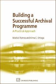 Cover of: Building a Successful Archival Programme: A Practical Approach (Chandos Information Professional)