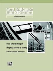 Cover of: Use Of Enhanced Biological Phosphorus Removal For Treating Phosphorus-deficient Wastewater Treatment (WERF Report)