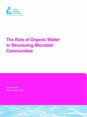 Cover of: The Role of Organic Matter in Structuring Microbial Communities (Awwa Research Foundation Reports) by Louis A. Kaplan, Meredith Hullar, Laura Sappelsa