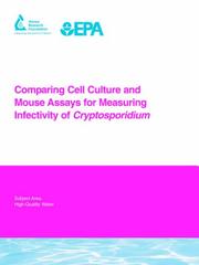 Cover of: Comparing Cell Culture And Mouse Assays for Measuring Infectivity of Cryptosporidium (Awwa Research Foundation Reports)