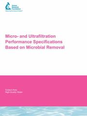 Cover of: Micro- and Ultrafiltration Performance Specifications Based on Microbial Removal (Awwarf Report) | Joseph, G Jacangelo