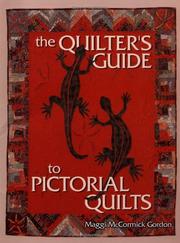 Cover of: The Quilter's Guide to Pictorial Quilts by Maggi McCormick Gordon