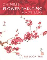 Chinese Flower Painting Made Easy by Rebecca Yue