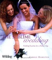 Cover of: The Sublime Wedding: Finishing Touches for a Perfect Day