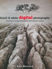 Cover of: Black & White Digital Photography: Creating & Manipulating Great Monochrome Images