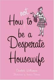 Cover of: How Not to Be a Desperate Housewife