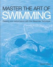 Cover of: Master the Art of Swimming: Raising Your Performance with the Alexander Technique