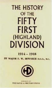 Cover of: History of the 51st (Highland) Division 1914-1918 by F. W. Bewsher